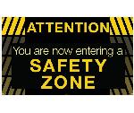ATTENTION YOU ARE NOW ENTERING A SAFETY ZONE BANNER
