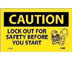 CAUTION LOCK OUT FOR SAFETY BEFORE YOU START LABEL