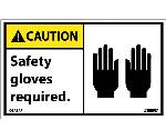 CAUTION SAFETY GLOVES REQUIRED LABEL