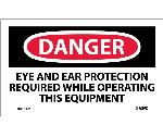 DANGER EYE AND EAR PROTECTION REQUIRED LABEL