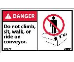 DANGER DO NOT CLIMB SIT WALK OR RIDE ON CONVEYOR LABEL