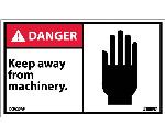 DANGER KEEP AWAY FROM MACHINERY LABEL