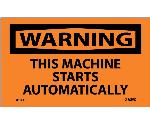 WARNING THIS MACHINE STARTS AUTOMATICALLY LABEL