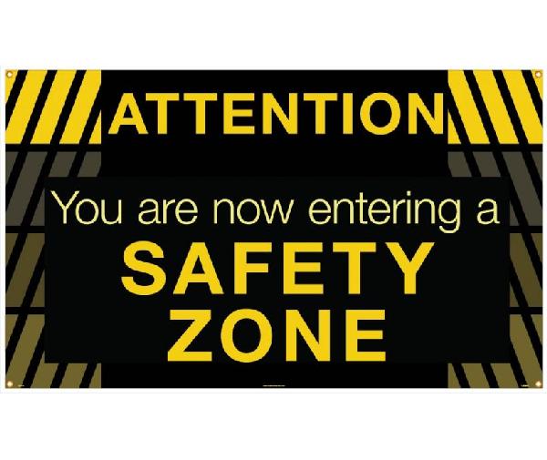 ATTENTION YOU ARE NOW ENTERING A SAFETY ZONE BANNER