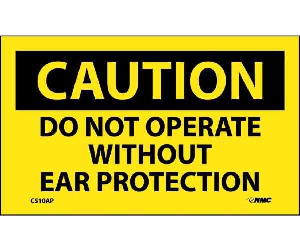 CAUTION DO NOT OPERATE WITHOUT EAR PROTECTION LABEL