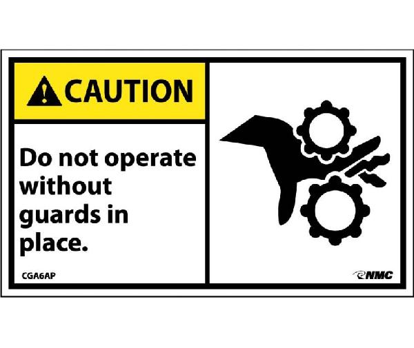 CAUTION DO NOT OPERATE WITHOUT GUARDS IN PLACE LABEL