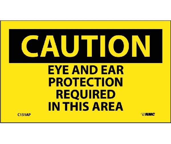 CAUTION EYE AND EAR PROTECTION REQUIRED SIGN