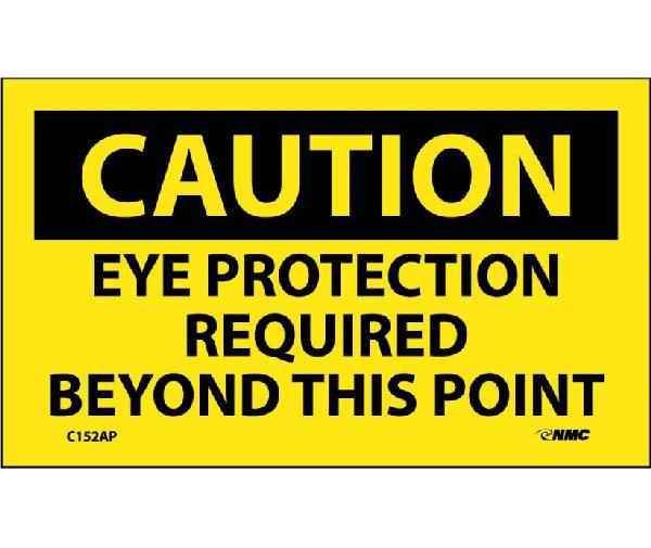 CAUTION EYE PROTECTION REQUIRED BEYOND THIS POINT SIGN