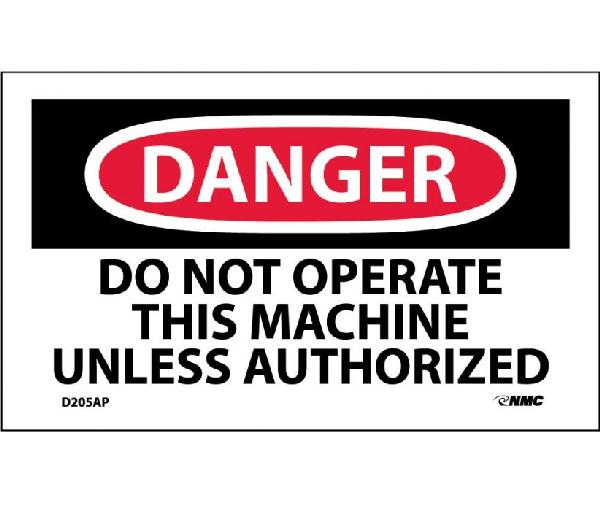 DANGER DO NOT OPERATE THIS MACHINE UNLESS AUTHORIZED LABEL
