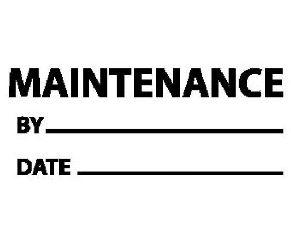 MAINTENANCE BY & DATE LABEL