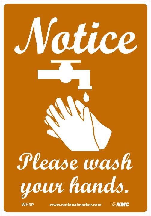 NOTICE PLEASE WASH YOUR HANDS