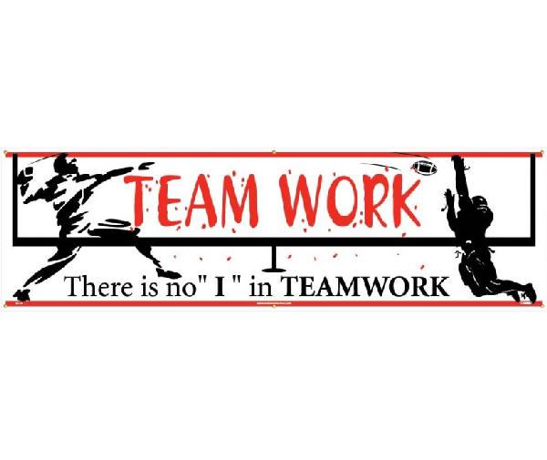 TEAMWORK THERE IS NO I IN TEAMWORK BANNER