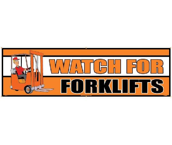 WATCH FOR FORKLIFTS BANNER