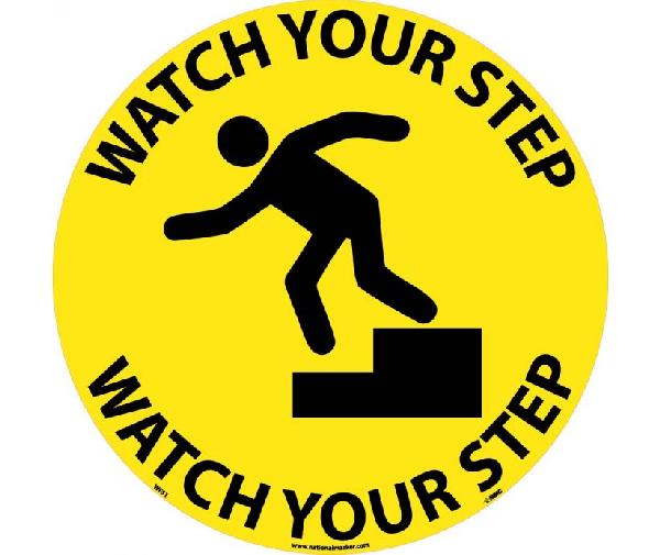 WATCH YOUR STEP WALK ON FLOOR SIGN