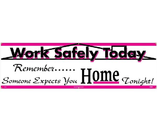 WORK SAFELY TODAY BANNER